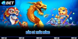 Bắn cá thần rồng i9bet