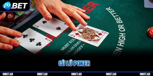 Cù lũ trong bài Poker