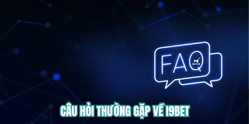 Câu hỏi thường gặp khi trải nghiệm cá cược tại i9bet