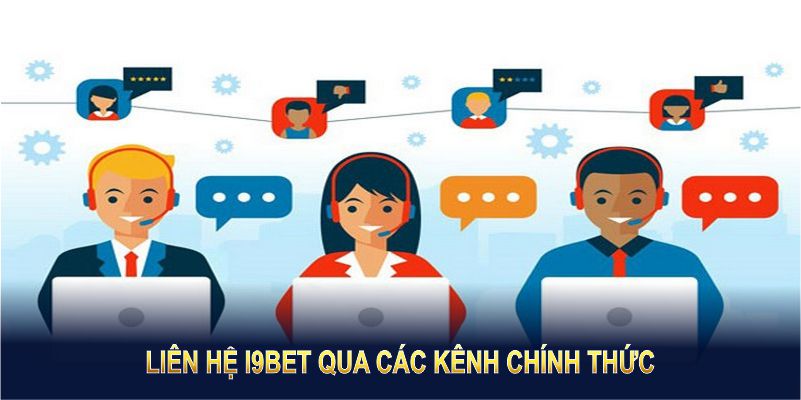 Liên hệ I9BET qua các kênh chính thức giúp bạn nhận hỗ trợ kịp thời