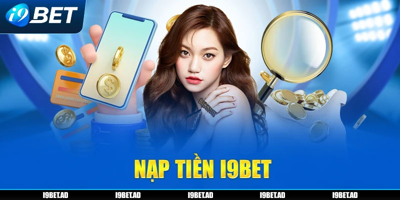 Hướng dẫn nạp tiền i9bet